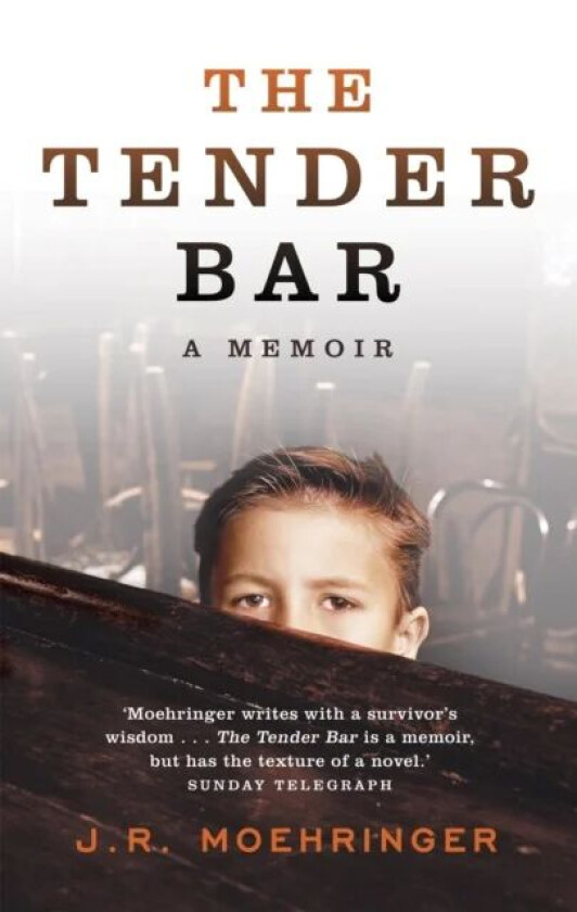 The Tender Bar av J R Moehringer