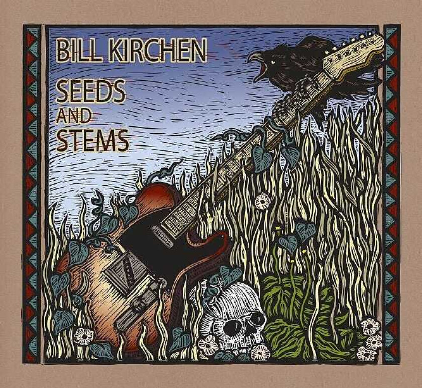 Bill Kirchen Seeds And Stems CD