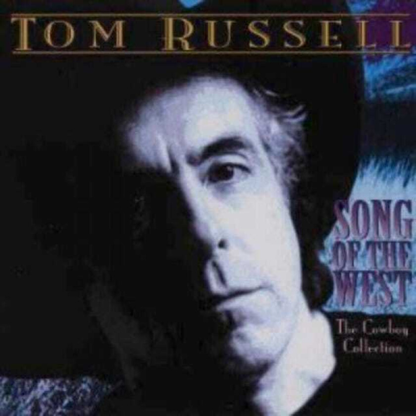 Tom Russell Song Of The West: The Cowboy Collection CD