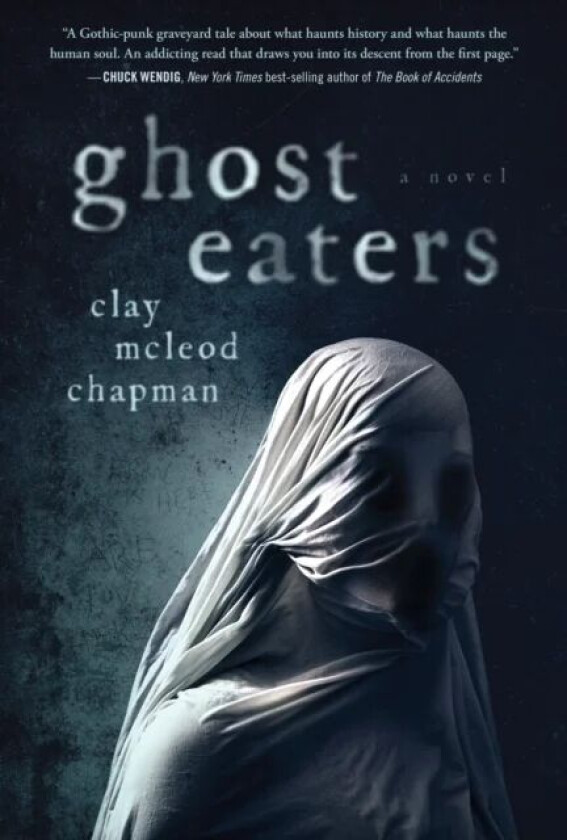 Ghost Eaters av Clay McLeod Chapman