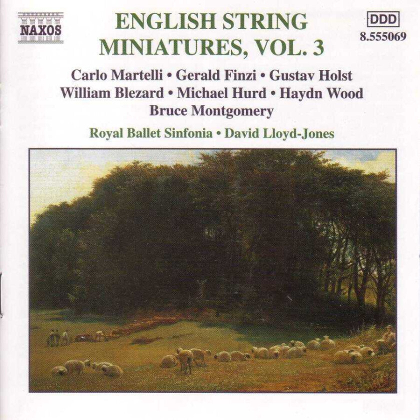 Carlo Martelli, William Blezard, Bruce Montgomery, Robert Gibbs, David LloydJones, Haydn Wood, Royal Ballet Sinfonia Orchestra, Michael Hurd  English String Miniatures, Vol 3  CD