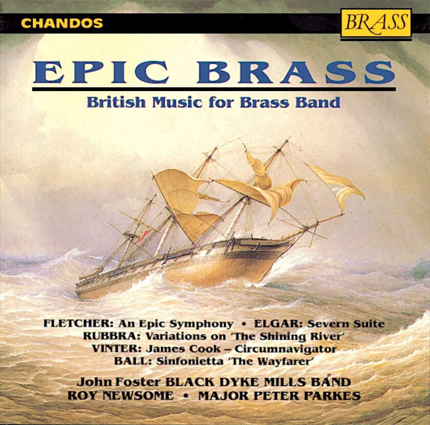 Gilbert Vinter, Brian B. Culverhouse, Eric Ball, Roy Newsome, Percy Fletcher, Brian Couzens, Black Dyke Mills Band Orchestra Epic Brass: British Music for Brass Band CD