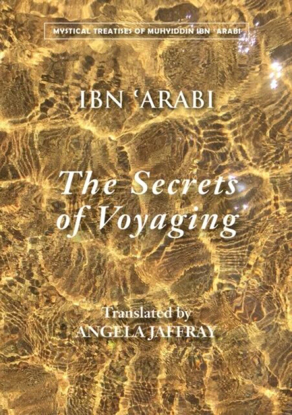 Secrets of Voyaging av Muhyiddin Ibn 'Arabi