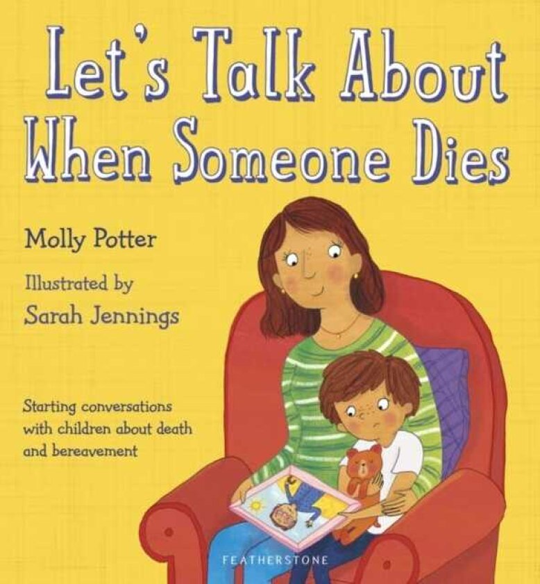 Let's Talk About When Someone Dies A Let’s Talk picture book to start conversations with children about death and bereavement