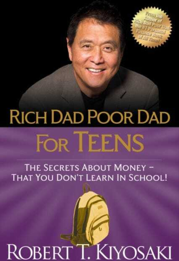 Rich Dad Poor Dad for Teens The Secrets about MoneyThat You Don't Learn in School!