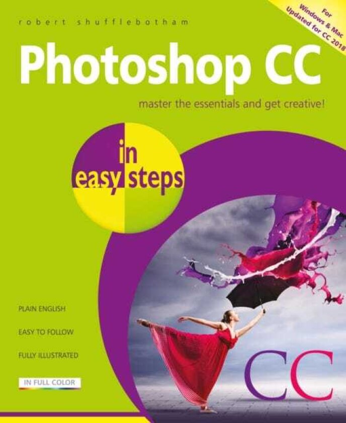 Photoshop CC in easy steps Updated for Photoshop CC 2018