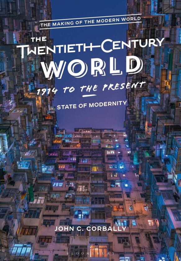 The TwentiethCentury World, 1914 to the Present State of Modernity