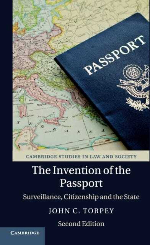 The Invention of the Passport Surveillance, Citizenship and the State
