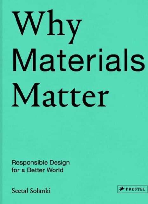 Why Materials Matter Responsible Design for a Better World