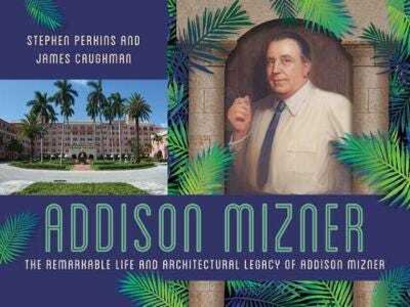 Addison Mizner The Architect Whose Genius Defined Palm Beach