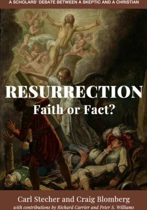 Resurrection: Faith or Fact? av Carl Stecher, Craig L. Blomberg