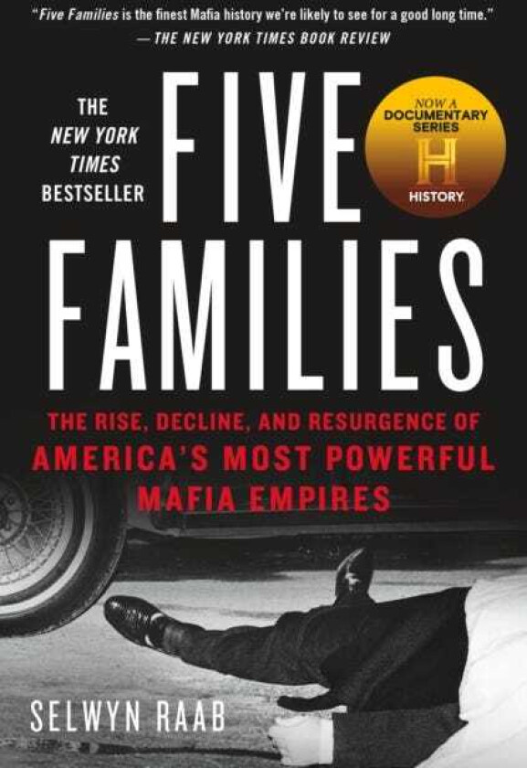 Five Families  The Rise, Decline, and Resurgence of America's Most Powerful Mafia Empires