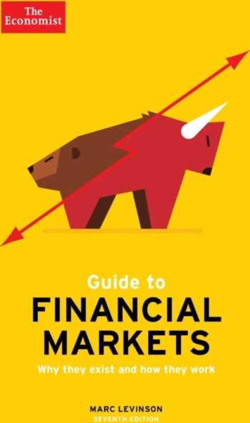 The Economist Guide To Financial Markets 7th Edition Why they exist and how they work