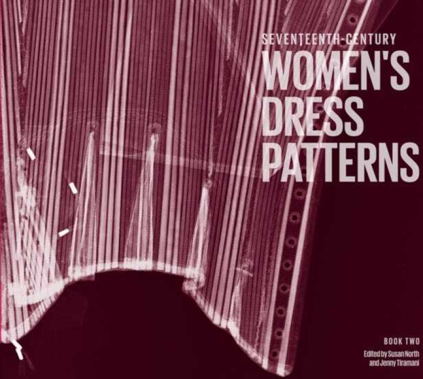 Seventeenth Century Women's Dress Patterns  Book One
