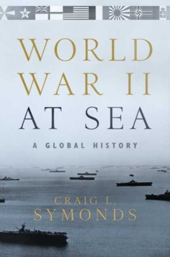 World War II at Sea A Global History