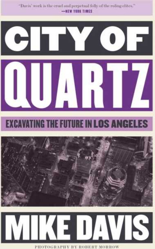 City of Quartz  Excavating the Future in Los Angeles