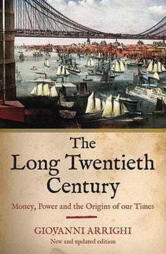 The Long Twentieth Century  Money, Power and the Origins of Our Times