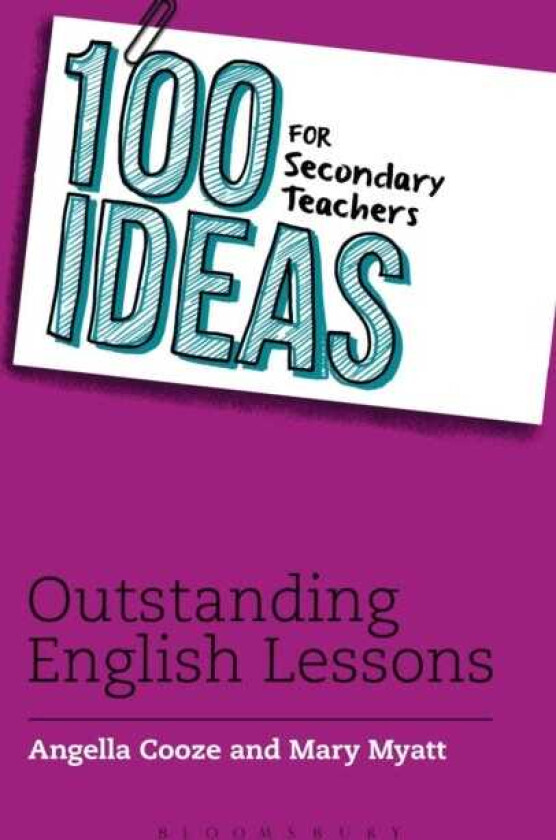 100 Ideas for Secondary Teachers: Outstanding English Lessons