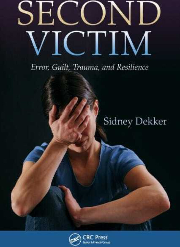 Second Victim Error, Guilt, Trauma, and Resilience