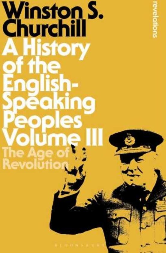 A History of the EnglishSpeaking Peoples Volume III The Age of Revolution
