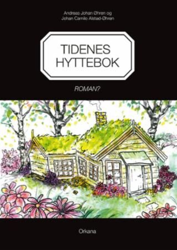 Tidenes hyttebok av Johan Camilo Alstad-Øhren, Andreas Johan Øhren