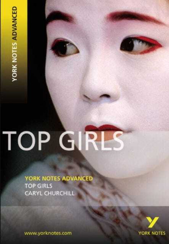 Top Girls: York Notes Advanced everything you need to study and prepare for the 2025 and 2026 exams