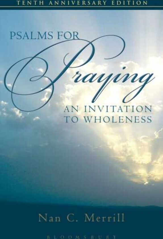 Psalms for Praying An Invitation to Wholeness