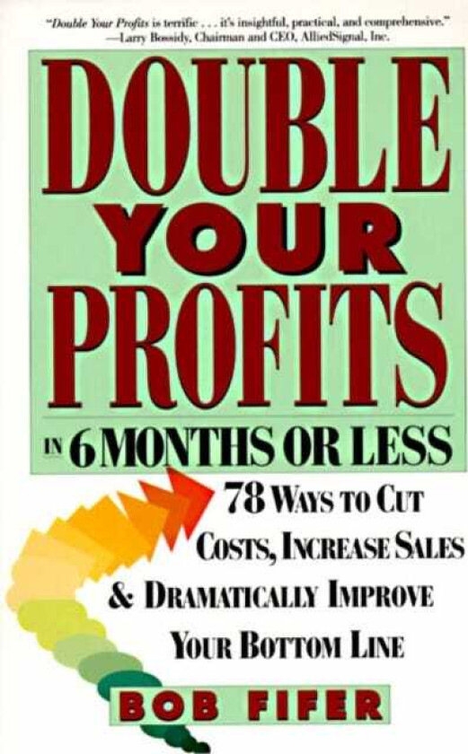 Double Your Profits In Six Months or Less