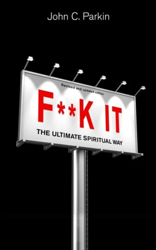 F**k It (Revised and Updated Edition) av John Parkin