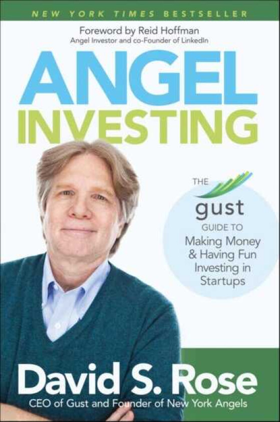 Angel Investing  The Gust Guide to Making Money and Having Fun Investing in Startups