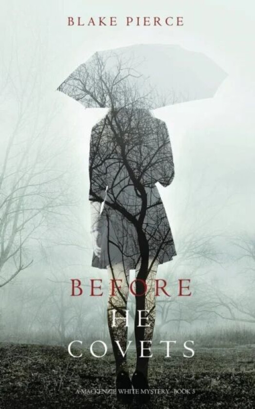 Before He Covets (A Mackenzie White Mystery-Book 3) av Blake Pierce