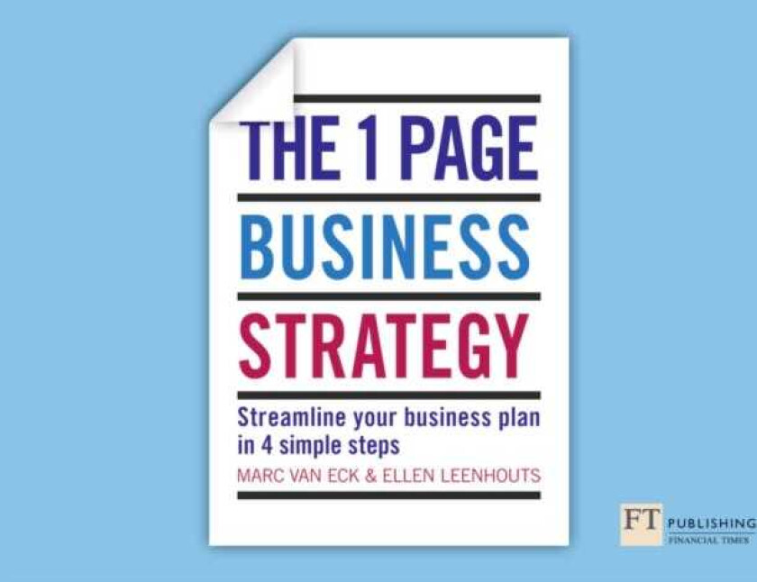 One Page Business Strategy, The Streamline Your Business Plan in Four Simple Steps