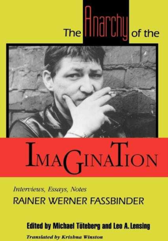 The Anarchy of the Imagination Interviews, Essays, Notes