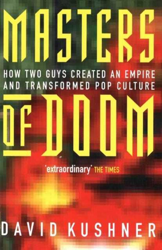 Masters Of Doom  How two guys created an empire and transformed pop culture