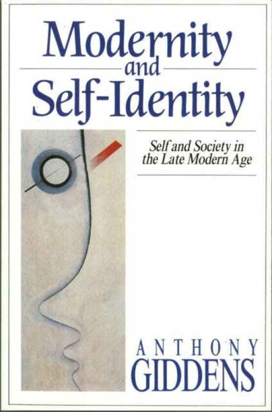 Modernity and SelfIdentity Self and Society in the Late Modern Age
