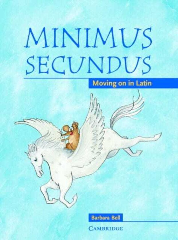 Minimus Secundus Pupil's Book Moving on in Latin