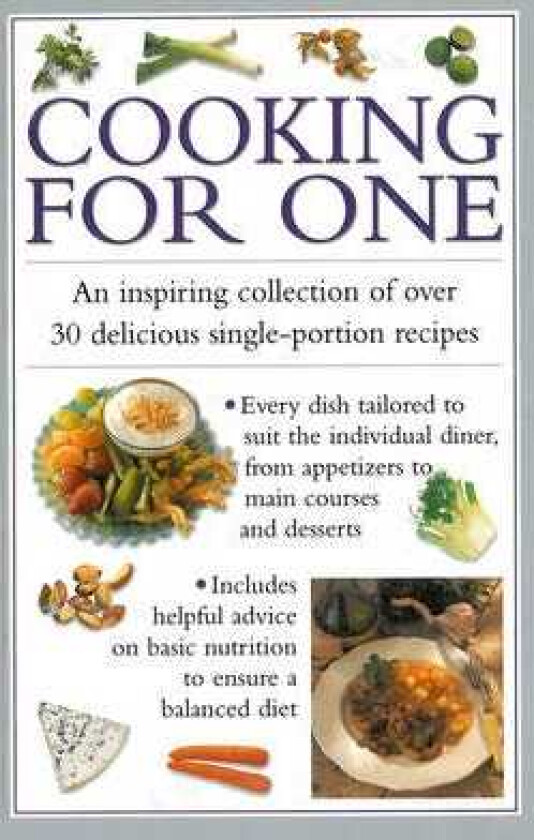 Cooking for One An Inspiring Collection of Over 30 Delicious Singleportion Recipes