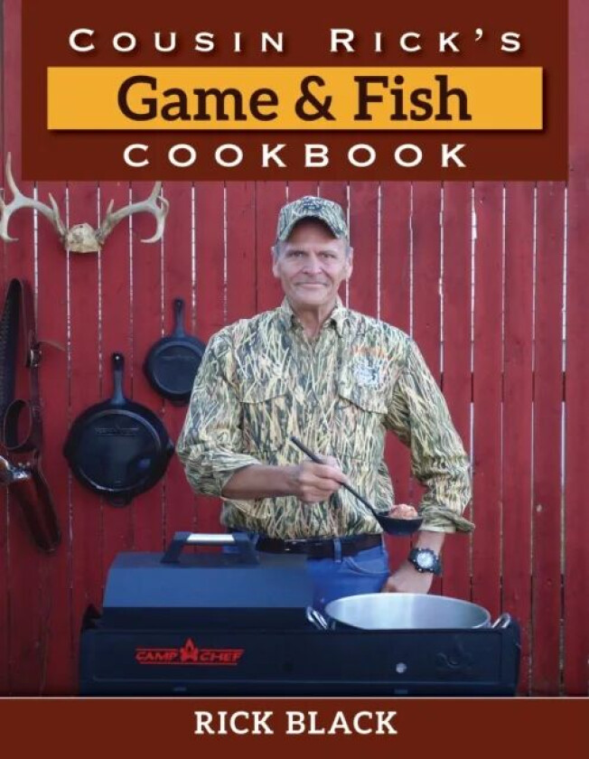 Cousin Rick's Game and Fish Cookbook av Rick Black
