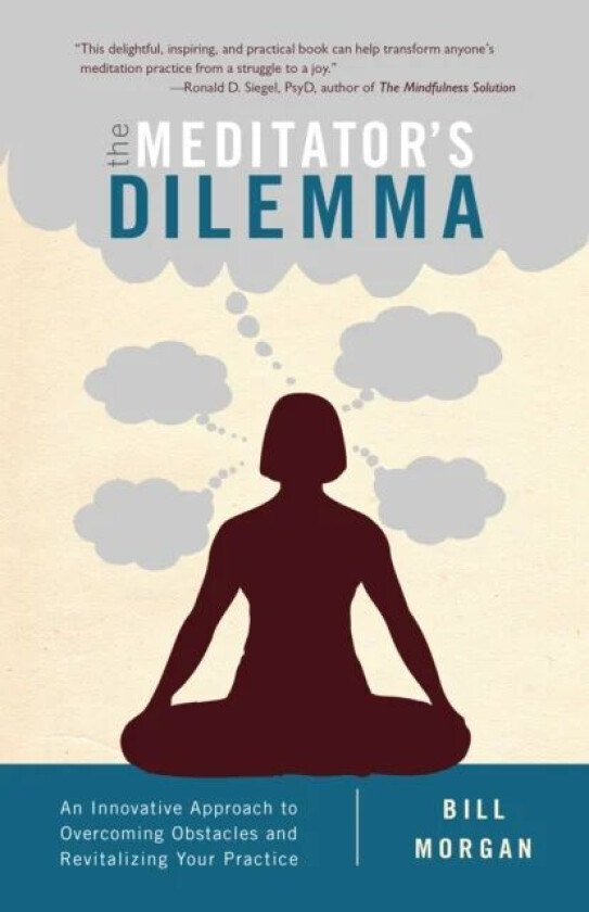 The Meditator's Dilemma av Bill Morgan