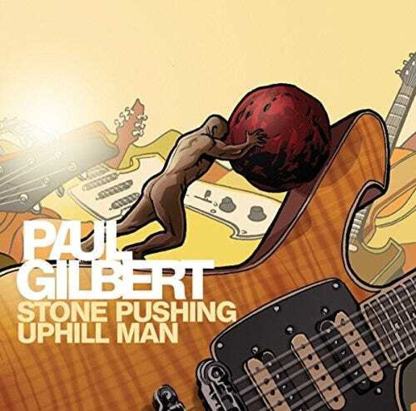 Paul Gilbert Stone Pushing Uphill Man CD