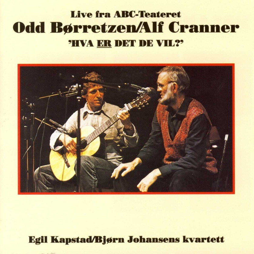 Odd Børretzen og Alf Cranner Hva Er Det De Vil? Live Fra ABCTeatret CD