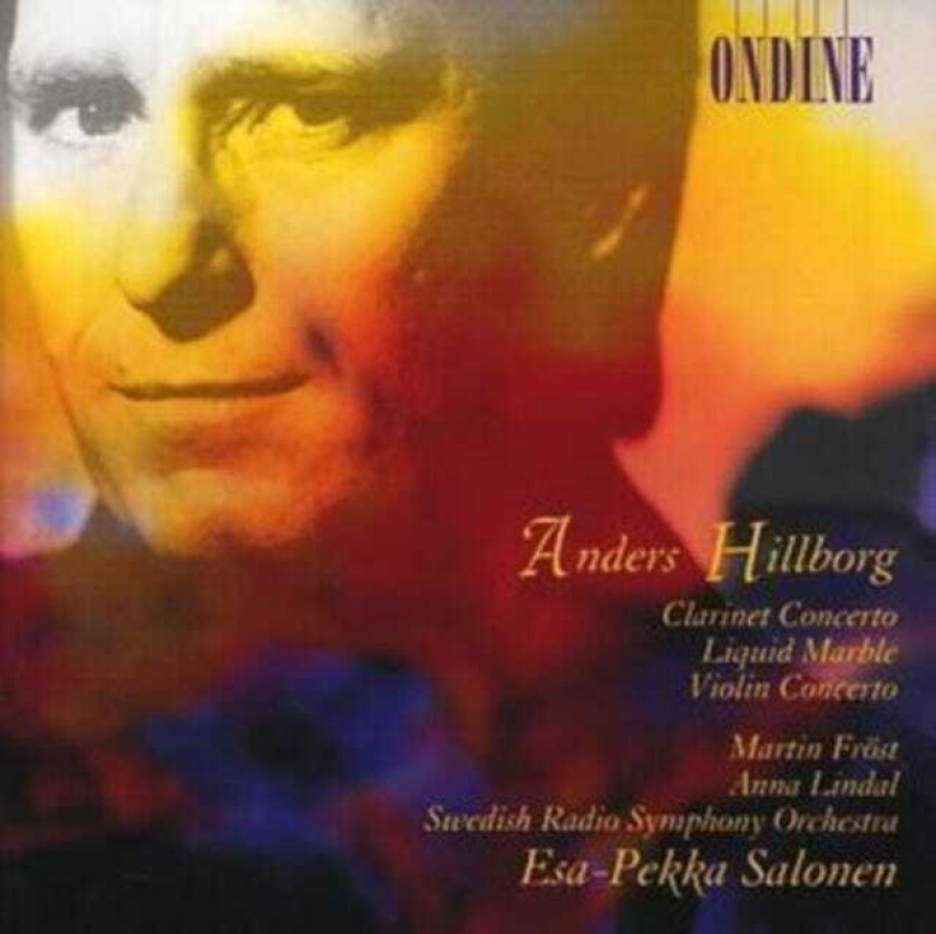 Martin Fröst, EsaPekka Salonen, Swedish Radio Symphony Orchestra, Anders Hillborg, Anna Lindal Hillborg: Clarinet Concerto; Violin Concerto CD
