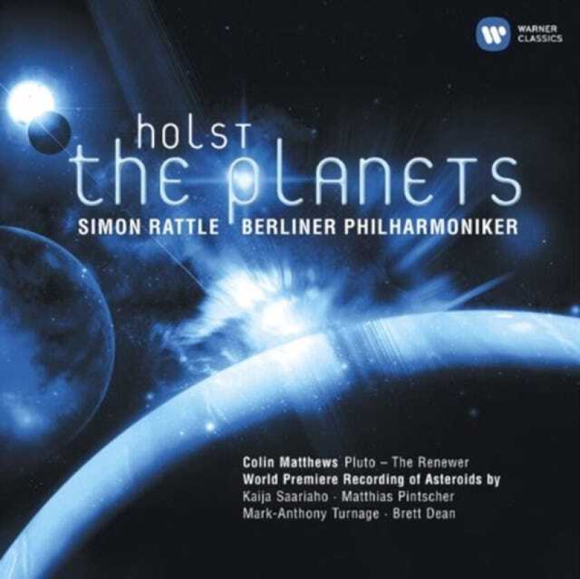 Berlin Radio Chorus, MarkAnthony Turnage, Colin Matthews, Berlin Philharmonic Orchestra, Simon Rattle, Matthias Pintscher, Brett Dean Holst: The Planets; Matthews, C: Pluto CD