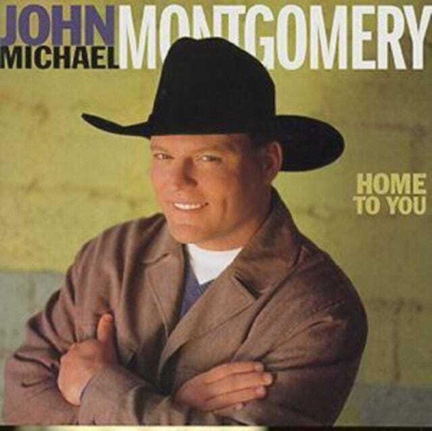 John Michael Montgomery Home To You CD