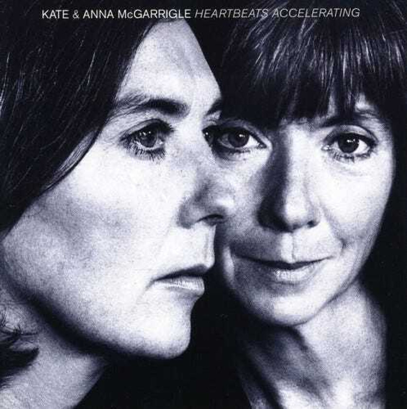 Kate & Anna McGarrigle  Heartbeats Accelerating  CD