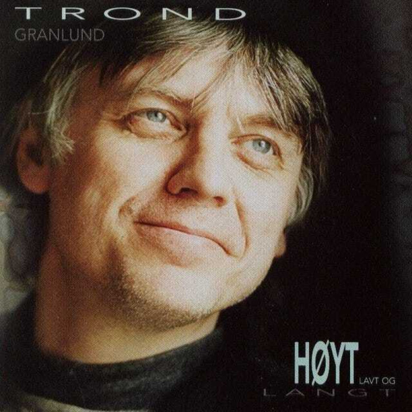 Trond Granlund Høyt, Lavt Og Langt CD