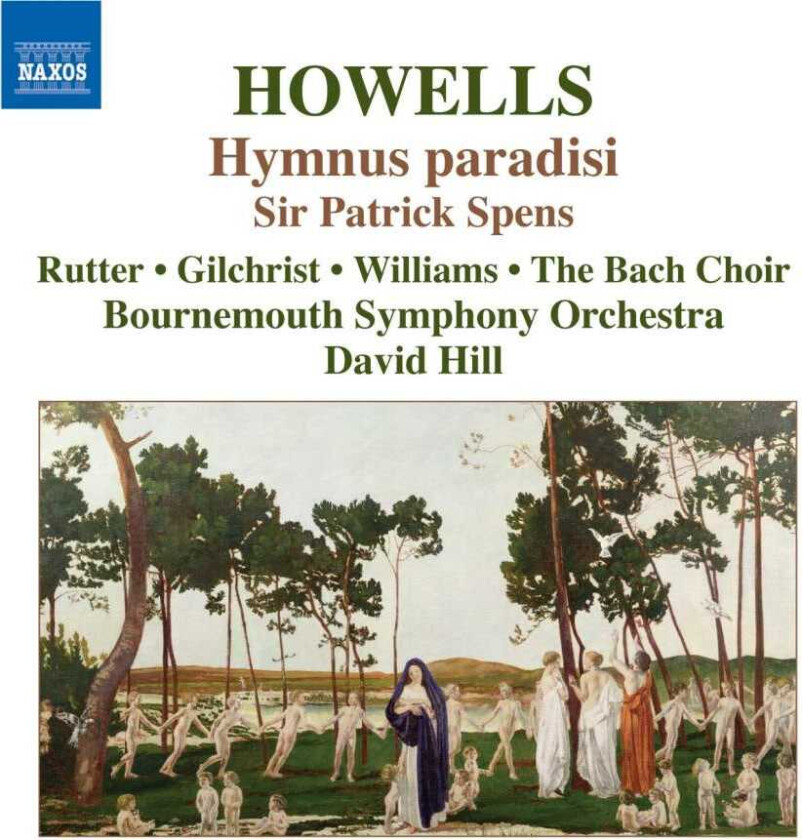 Bach Choir, Bournemouth Symphony Orchestra, Roderick Williams, Clare Rutter, David Hill, James Gilchrist Howells: Sir Patrick Spens; Hymnus Paradisi CD