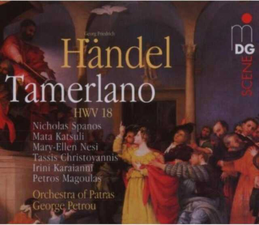 MaryEllen Nesi, Petros Magoulas, George Petrou, Orchestra Of Patras, Irini Karaianni, Mata Katsuli, Tassis Christoyannis Handel: Tamerlano CD