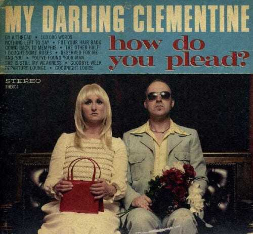 My Darling Clementine  How Do You Plead  CD