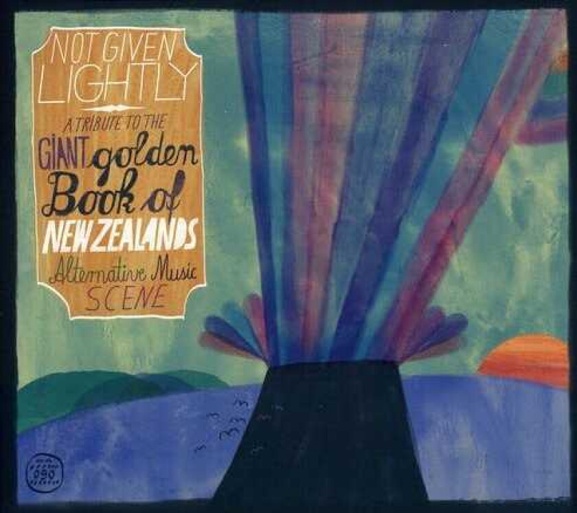 Diverse Artister Not Given Lightly: A Tribute To The Giant Golden Book Of New Zealand's Alternative Music Scene CD